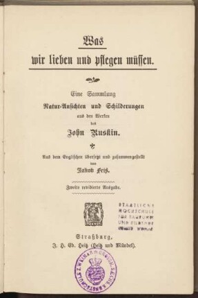 Was wir lieben und pflegen müssen : eine Sammlung Natur-Ansichten und Schilderungen aus den Werken des John Ruskin