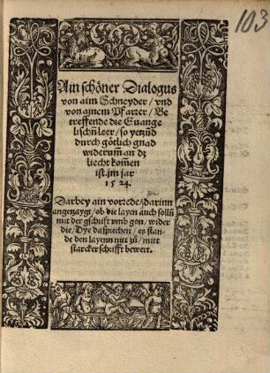 Ain schöner Dialogus von aim Schneyder, vnd von ainem Pfarrer, Betreffende die Euangelisch[e]n leer ...