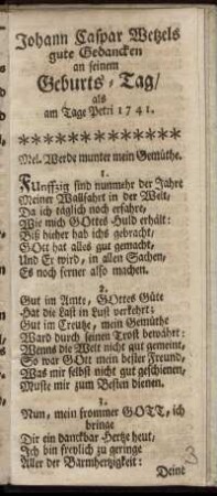 Johann Caspar Wetzels gute Gedancken an seinem Geburts-Tag, als am Tage Petri 1741