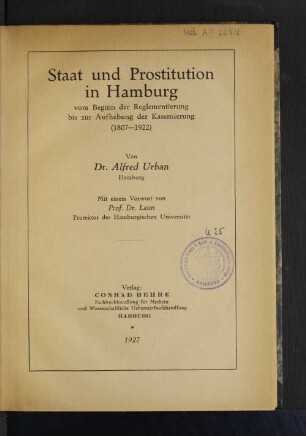 Staat und Prostitution in Hamburg vom Beginn der Reglementierung bis zur Aufhebung der Kasernierung (1807 - 1922)