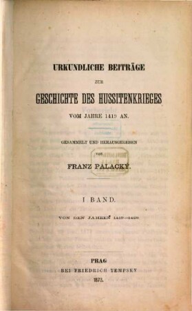 Urkundliche Beiträge zur Geschichte des Hussitenkrieges vom Jahre 1419 an, 1. Von den Jahren 1419 - 1428