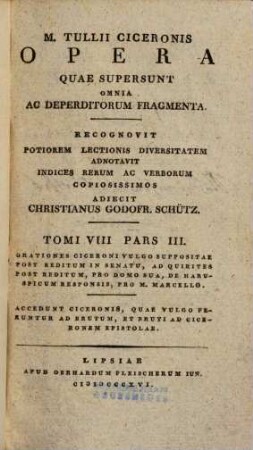 M. Tullii Ciceronis opera quae supersunt omnia ac deperditorum fragmenta, 8,3. M. Tullii Ciceronis orationes post reditum in senatu, ad quirites post reditum, pro domo sua, de Haruspicum responsis, pro M. Marcello