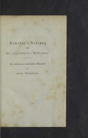 Kotzebue´s Rettung oder der tugendhafte Verbannte.