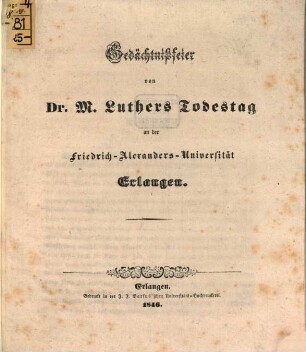 Gedaechtnisfeier von Dr. M. Luthers Todestag an der Friedrich-Alexanders-Universität Erlangen
