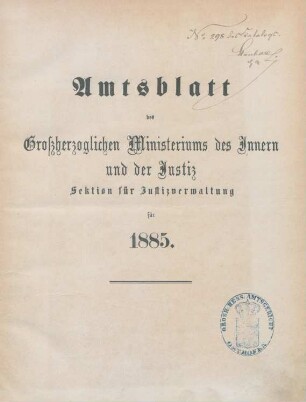 1885: Amtsblatt des Großherzoglichen Ministeriums des Innern und der Justiz, Sektion für Justizverwaltung