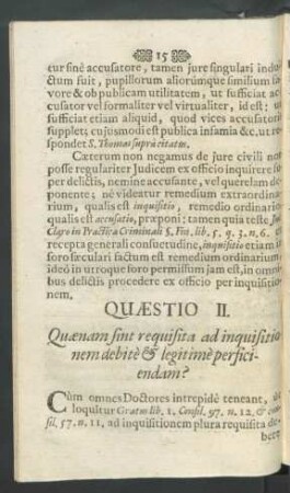 Quaestio II. Quaenam sint requisita ad inquisitionem debite & legitime perficiendam?