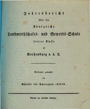 Jahresbericht über die Königliche Landwirthschafts- und Gewerbs-Schule dritter Klasse zu Rothenburg ob der Tauber, 1838/39