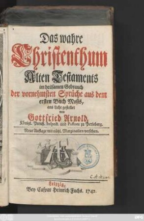 Das wahre Christenthum Alten Testaments im heilsamen Gebrauch der vornehmsten Sprüche aus dem ersten Buch Mosis