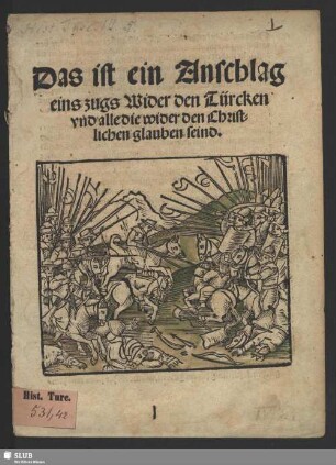 Das ist ein Anschlag eins zugs Wider den Türcken vnd alle die wider den Christlichen glauben seind