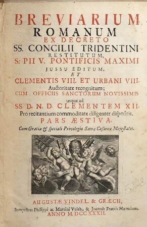 Breviarium Romanum : Ex Decreto SS. Concilii Tridentini Restitutum. S. Pii V. Pontificis Maximi Jussu Editum ... ; Cum Officiis Sanctorum Novissimis .... [3], Pars Aestiva