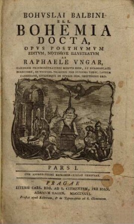 Bohvslai Balbini E S.I. Bohemia Docta. 1. (1776). - 148 S.