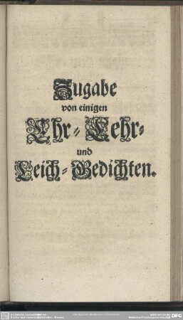 Zugabe von einigen Ehr- Lehr- Leich-Gedichten
