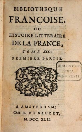 Bibliothèque françoise, ou histoire littéraire de la France. 35, 35. 1742