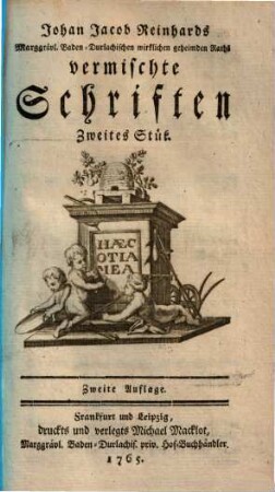 Johan Jacob Reinhards Marggrävl. Baden-Durlachischen wirklichen geheimden Raths vermischte Schriften, 2. Stück