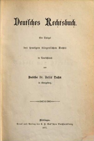 Deutsches Rechtsbuch : ein Spiegel des heutigen bürgerlichen Rechts in Deutschland