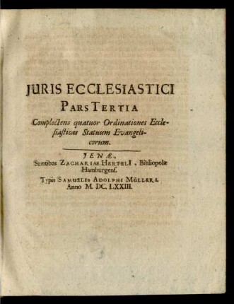 Iuris Ecclesiastici Pars Tertia Complectens quatuor Ordinationes Ecclesiasticas Statuum Evangelicorum.