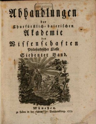 Abhandlungen der Churfürstlich-Baierischen Akademie der Wissenschaften. 7. 1772