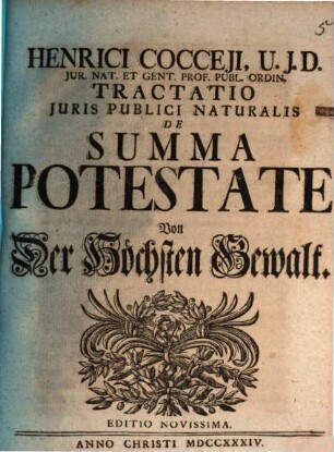 Henrici Cocceji ... Tractatio Juris Publici Naturalis De Summa Potestate, Von der Höchsten Gewalt