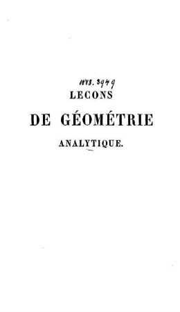 Leçons de géométrie analytique : comprenant la trigonométrie rectiligne et sphérique, les lignes et les surfaces des deux premiers ordres