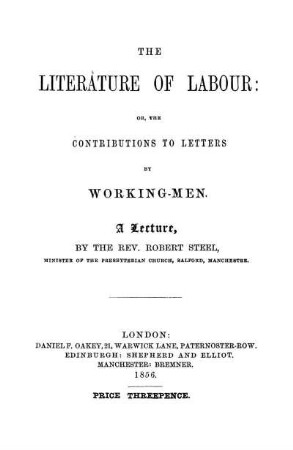 The literature of labour : or the contributions to letters by working-men ; a lecture