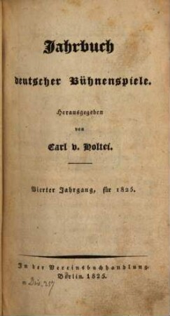 Jahrbuch deutscher Bühnenspiele. 4. 1825