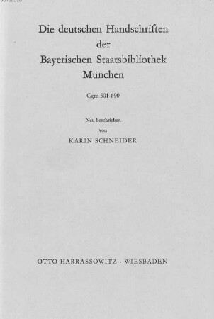 Die deutschen Handschriften der Bayerischen Staatsbibliothek München. 4, Cgm 501-690