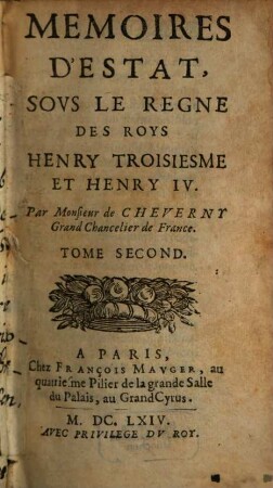 Mémoires D'Estat, Sovs Le Regne Des Roys Henry Troisiesme Et Henry IV.. 2
