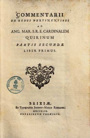 Commentarii De Rebus Pertinentibus Ad Ang. Mar. S. R. E. Cardinalem Quirinum, 2,1.