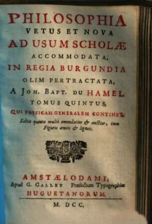 Philosophia vetus et nova : ad usum scholae accommodata, in regia Burgundia olim pertractata, 5.
