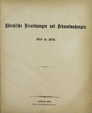 Lübeckische Verordnungen und Bekanntmachungen. 1814-1875. : 1814 bis 1875