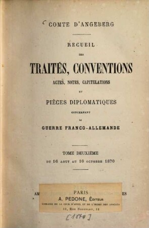 Recueil des traités, conventions, actes, notes, capitulations et pièces diplomatiques concernant la guerre franco-allemande : Comte d'Augeberg, 2