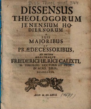 Dissensus Theologorum Jenensium Hodiernorum A Suis Majoribus Et Praedecessoribus