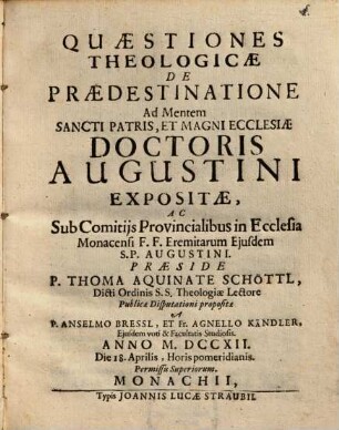 Quaestiones theol. de praedestinatione, ad mentem Sancti Patris ... Augustini expositae