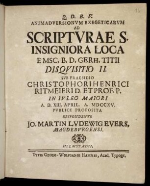 Animadversionvm Exegeticarvm Ad Scriptvrae S. Insigniora Loca E Msc. B. D. Gerh. Titii Disqvisitio II