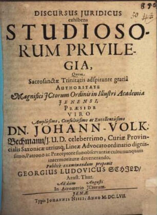 Discursus iuridicus exhibens studiosorum privilegia