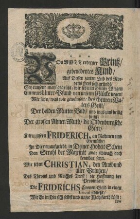 [Die Bey der Höchst-erfreulichen Geburth Des Durchlauchtigsten Printzen und Herrn/ Herrn Friderichs, Erb-Printzen zu Dännemarck und Norwegen/ ...]