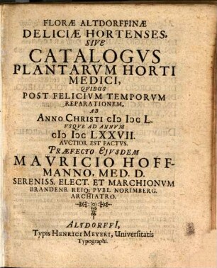 Florae Altdorffinae Deliciae Hortenses, Sive Catalogvs Plantarvm Horti Medici