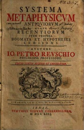 Systema metaphysicum antiquiorum atque recentiorum item propria dogmata et hypotheses exhibens