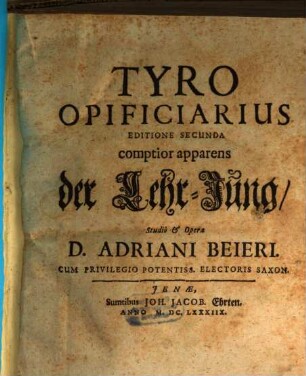 Tyro Opificiarius : = Der Lehr-Jung