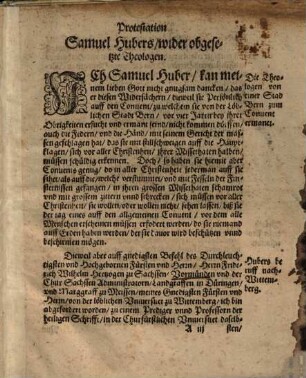 Drey Schrifften : I. Protestation Samuel Hubers ... Wider Johan Wilhelm Stuck, D. Johan Jacob Gryneum, Johan Jetzlern ... II. Contraprotestation Herrn Schultheissen und Raths der ... Stadt Bern, wider Samuel Hubern. III. Christliche ... erinnerung Samuel Hubers An die Herrn Schultheis und Rath der ... Stadt Bern ...