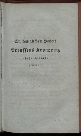 Sr. königlichen Hoheit Preussens Kronprinz ...