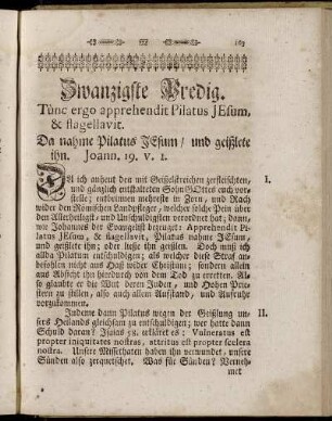 Zwanzigste Predig. Tùnc ergo apprehendit Pilatus Jesum, & flagellavit. Da nahme Pilatus Jesum/ und geißlete ihn. Joann. 19. v. 1