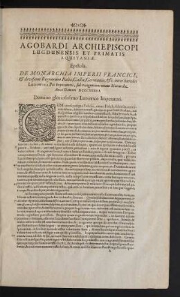 Agobardi Archiepiscopi Lugdunensis Et Primatis Aquitaniae. Epistola. De Monarchia Imperii Francici,[et] divisione Regnorum Italiae, Galliae, Germaniae, [et]c. inter haeredes Ludowici Pii Imperatoris, sub recognitionie unius Monarchae.