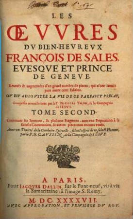 Les Oevvres Du Bien-Hevrevx François De Sales Evesqve Et Prince De Geneve ..., [2]. [Sermons ...]