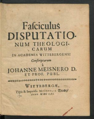 Fasciculus Disputationum Theologicarum In Academia Wittebergensi Conscriptarum