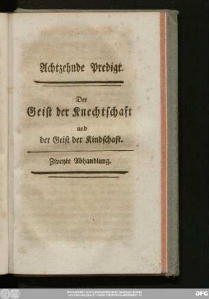 Achtzehende Predigt. Der Geist der Knechtschaft und der Geist der Kindschaft. Zweyte Abhandlung.