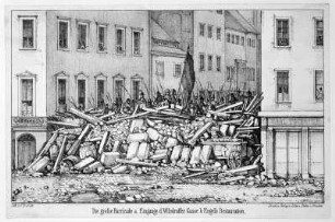 Die große Barrikade am Eingang der Wilsdruffer Gasse bei Engel's Restauration : Maiaufstand 1849 in Dresden
