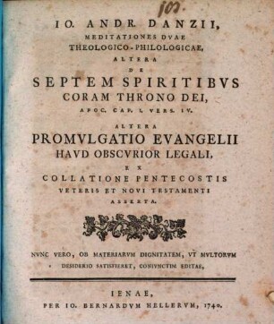 Meditationes duae theologico-philologicae : altera de septem spiritibus corem throno Dei ; altera, de promulgatione evangelii haud obscuriore legali