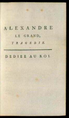 Alexandre Le Grand, Tragedie