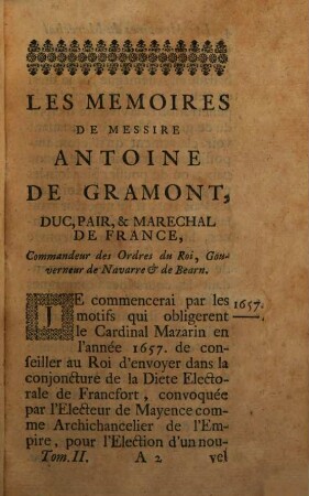Memoires Du Marechal De Gramont, Duc Et Pair De France, Commandeur Des Ordres Du Roi, Gouverneur De Navarre Et De Bearn. 2